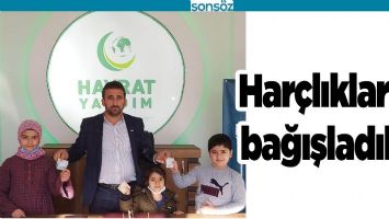 HAR&Ccedil;LIKLARINI BAĞIŞLADILAR