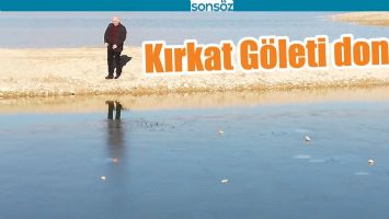 KIRKAT G&Ouml;LETİ DONDU