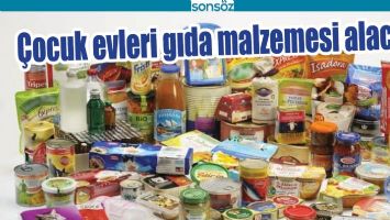 &Ccedil;OCUK EVLERİ GIDA MALZEMESİ ALACAK