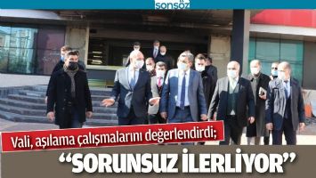 VALİ, AŞILAMA &Ccedil;ALIŞMALARINI DEĞERLENDİRDİ