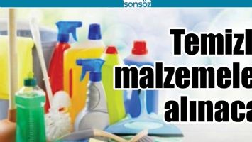 TEMİZLİK MALZEMELERİ ALINACAK