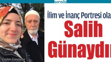 İLİM VE İNAN&Ccedil; PORTRESİ OLARAK SALİH G&Uuml;NAYDIN