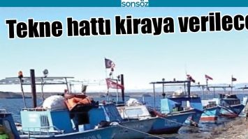 TEKNE HATTI KİRAYA VERİLECEK