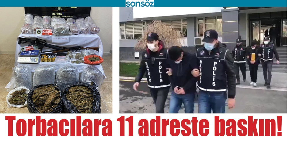 BATMAN'DA TORBACILARA 11 ADRESTE BASKIN!