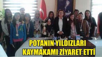 POTANIN YILDIZLARI KAYMAKAMI ZİYARET ETTİ