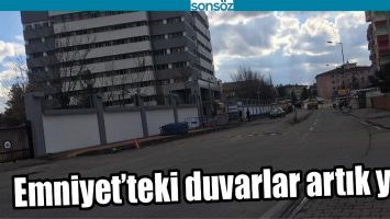 EMNİYET&rsquo;TEKİ DUVARLAR ARTIK YOK