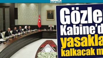 KABİNE BUG&Uuml;N TOPLANIYOR