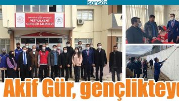 AKİF G&Uuml;R, GEN&Ccedil;LİKTEYDİ