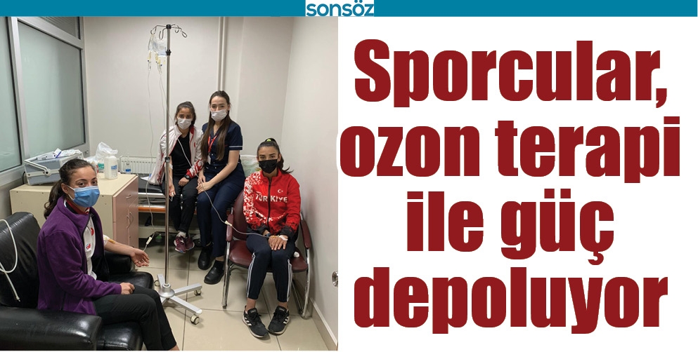 SPORCULAR, OZON TERAPİ İLE G&Uuml;&Ccedil; DEPOLUYOR