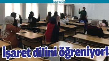 İŞARET DİLİNİ &Ouml;ĞRENİYORLAR