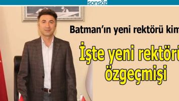 Batman&rsquo;ın yeni rekt&ouml;r&uuml; kimdir? İşte yeni rekt&ouml;r&uuml;n &ouml;zge&ccedil;mişi