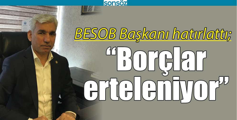 &ldquo;BOR&Ccedil;LAR ERTELENİYOR&rdquo;
