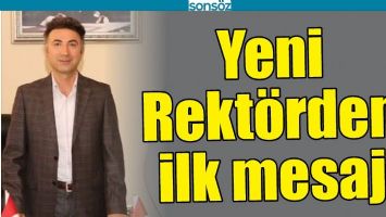 YENİ REKT&Ouml;RDEN İLK MESAJ