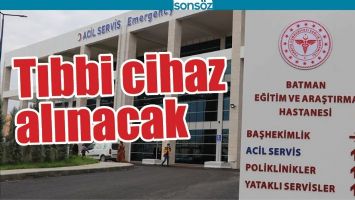 TIBBİ CİHAZ ALINACAK