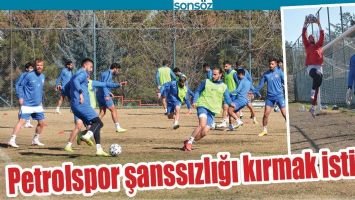 PETROLSPOR ŞANSSIZLIĞI KIRMAK İSTİYOR