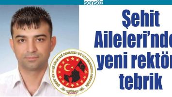 ŞEHİT AİLELERİ&rsquo;NDEN YENİ REKT&Ouml;RE TEBRİK
