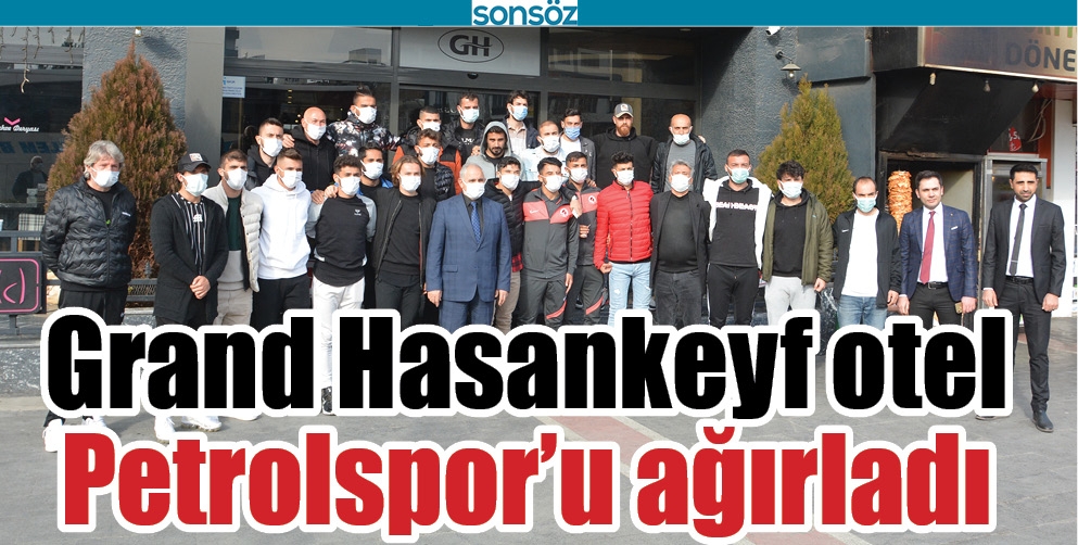 GRAND HASANKEYF OTEL PETROLSPOR'U AĞIRLADI