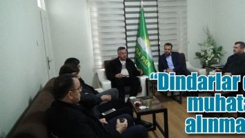 &ldquo;DİNDARLAR DA MUHATAP ALINMALI&rdquo;