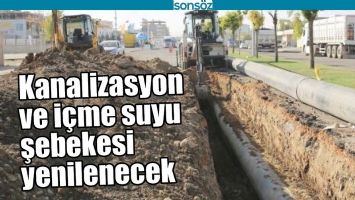KANALİZASYON VE İ&Ccedil;ME SUYU ŞEBEKESİ YENİLENECEK