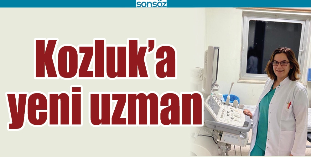 KOZLUK&rsquo;A YENİ UZMAN