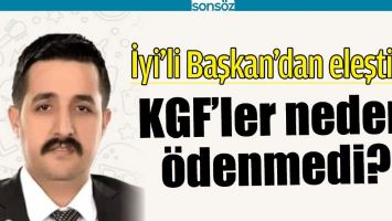 İYİ&rsquo;Lİ BAŞKAN&rsquo;DAN ELEŞTİRİ