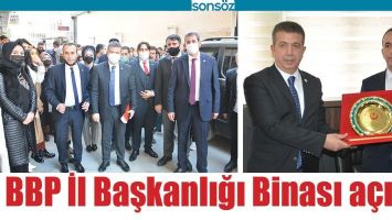 BBP İL BAŞKANLIĞI BİNASI A&Ccedil;ILDI