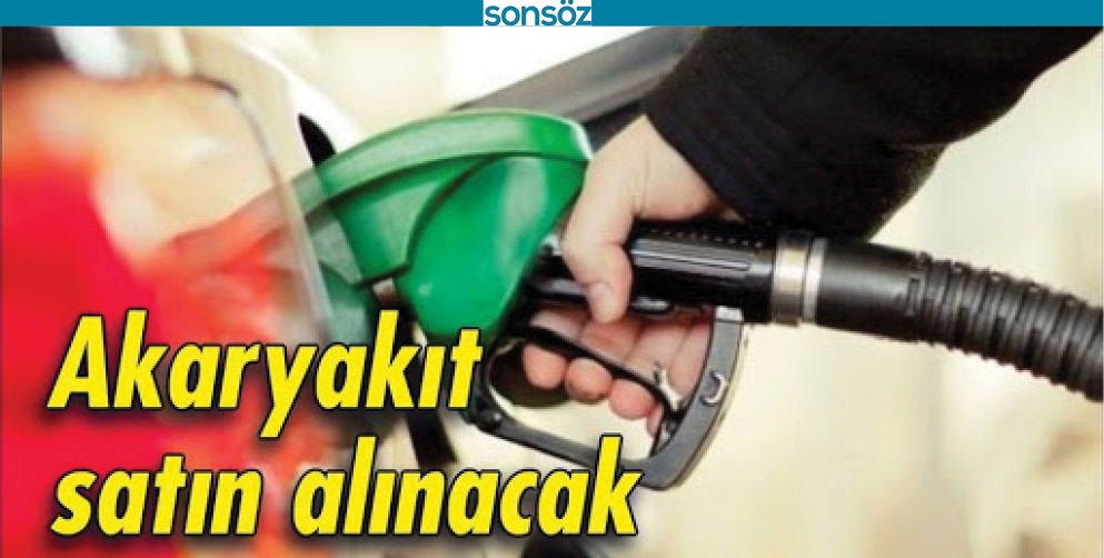 AKARYAKIT ALINACAK