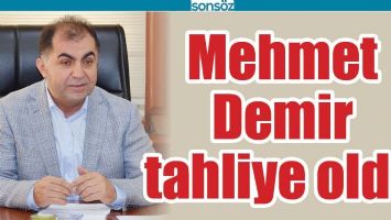MEHMET DEMİR TAHLİYE OLDU