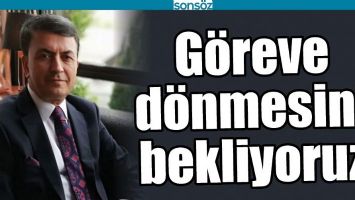 G&Ouml;REVE D&Ouml;NMESİNİ BEKLİYORUZ