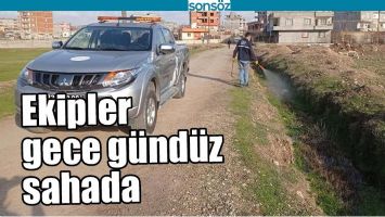 EKİPLER GECE G&Uuml;ND&Uuml;Z SAHADA