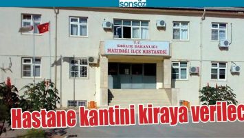 HASTANE KANTİNİ KİRAYA VERİLECEK