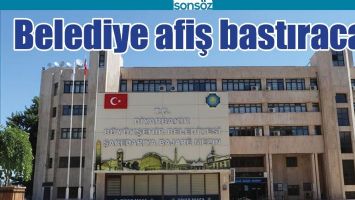 BELEDİYE AFİŞ BASTIRACAK
