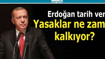YASAKLAR NE ZAMAN KALKIYOR? ERDOĞAN TARİH VERDİ