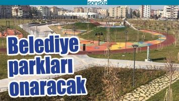 BELEDİYE PARKLARI ONARACAK