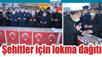 ŞEHİTLER İ&Ccedil;İN LOKMA DAĞITILDI