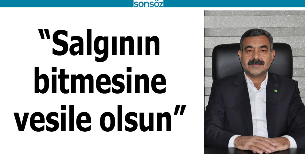 &ldquo;SALGININ BİTMESİNE VESİLE OLSUN&rdquo;