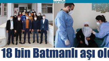 18 BİN BATMANLI AŞI OLDU