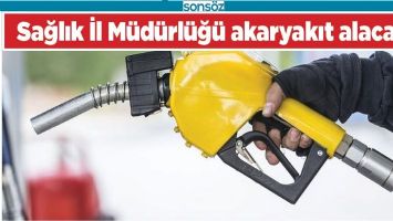 SAĞLIK İL M&Uuml;D&Uuml;RL&Uuml;Ğ&Uuml; AKARYAKIT ALACAK