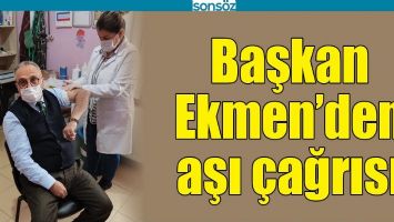 BAŞKAN EKMEN&rsquo;DEN AŞI &Ccedil;AĞRISI