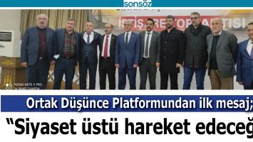 ORTAK D&Uuml;Ş&Uuml;NCE PLATFORMUNDAN İLK MESAJ;
