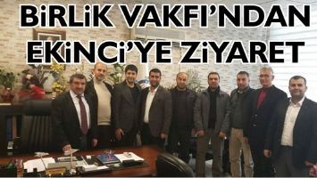 BİRLİK VAKFI&rsquo;NDAN EKİNCİ&rsquo;YE ZİYARET...