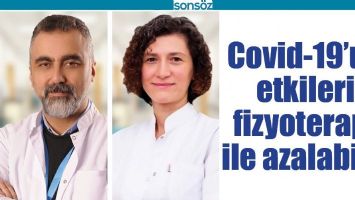 COVİD-19&rsquo;UN ETKİLERİ FİZYOTERAPİ İLE AZALABİLİR