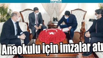 ANAOKULU İ&Ccedil;İN İMZALAR ATILDI