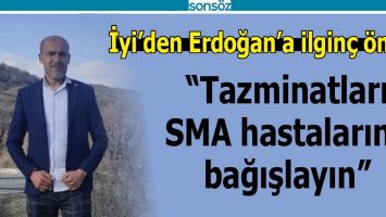 &ldquo;TAZMİNATLARI SMA HASTALARINA BAĞIŞLAYIN&rdquo;