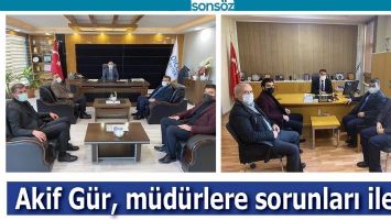 AKİF G&Uuml;R, M&Uuml;D&Uuml;RLERE SORUNLARI İLETTİ