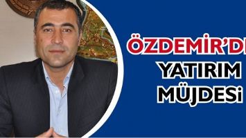 &Ouml;ZDEMİR, YATIRIMLARIN M&Uuml;JDESİNİ VERDİ