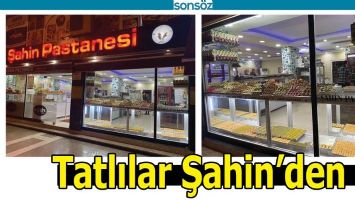 TATLILAR ŞAHİN&rsquo;DEN