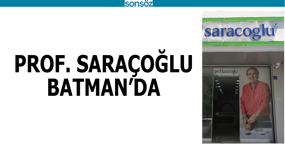 PROF. SARA&Ccedil;OĞLU BATMAN&rsquo;DA