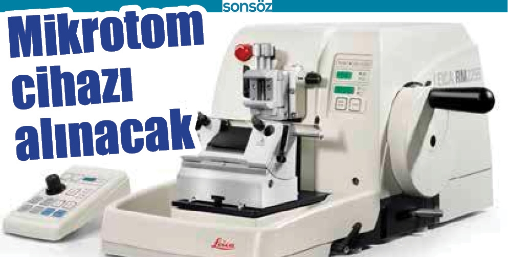 MİKROTOM CİHAZI ALINACAK