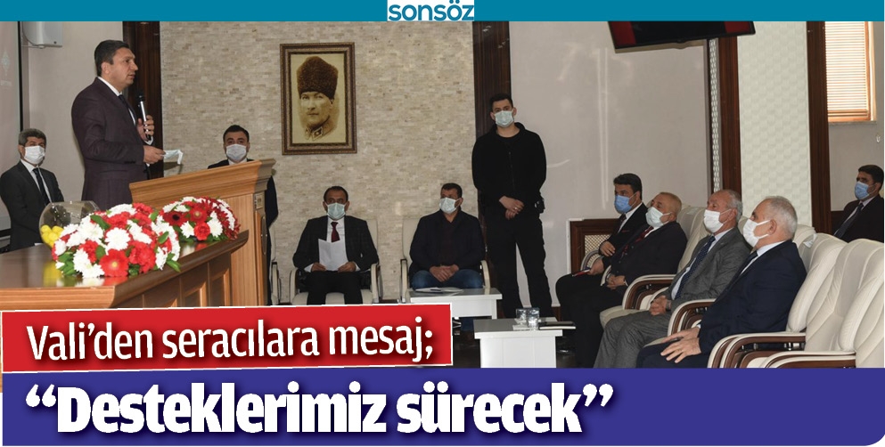 VALİ&rsquo;DEN SERACILARA MESAJ